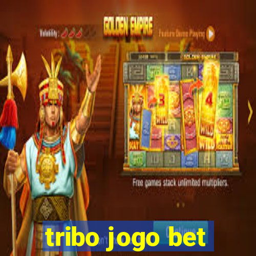 tribo jogo bet